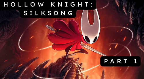HOLLOW KNIGHT: SILKSONG – Let’s&nbsp;Play